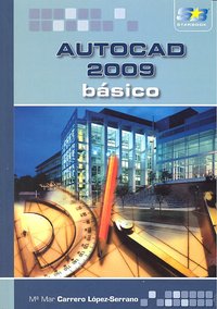 AutoCAD 2009. Básico, de Carrero Lopez-Serrano, Mª Del Mar | portada del libro