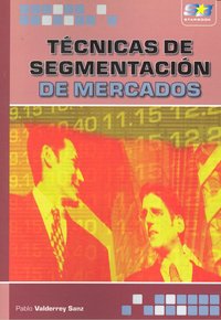 Técnicas de Segmentación de Mercados, de Valderrey Sanz, Pablo | portada del libro