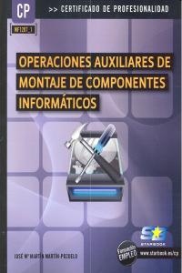 Operaciones Auxiliares de Montaje de Componentes Informáticos (MF1207_1), de Martín Martín-Pozuelo, José Mª | portada del lib