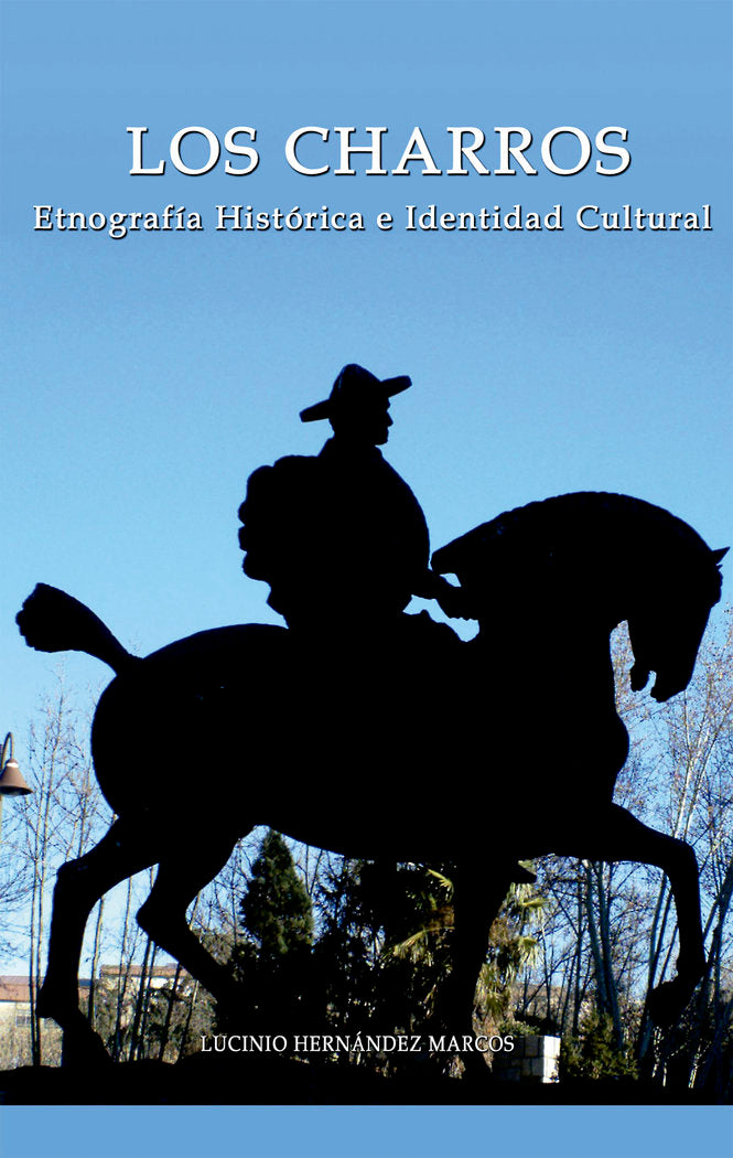 LOS CHARROS, Etnografía Histórica e Identidad Cultural, de Hernández Marcos, Lucinio | portada del libro