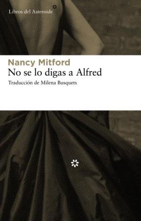No se lo digas a Alfred, de Mitford, Nancy | portada del libro