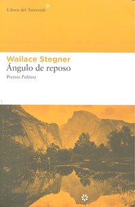 Ángulo de reposo, de Stegner, Wallace | portada del libro