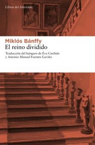 El reino dividido, de Bánffy, Miklós | portada del libro