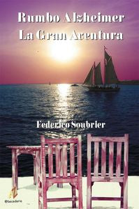 Rumbo AlzheimerLa gran aventura, de SOUBRIER FEDERICO | portada del libro