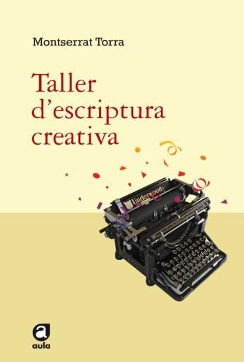Taller d'escriptura creativa, de Torra Puigdellívol | portada del libro