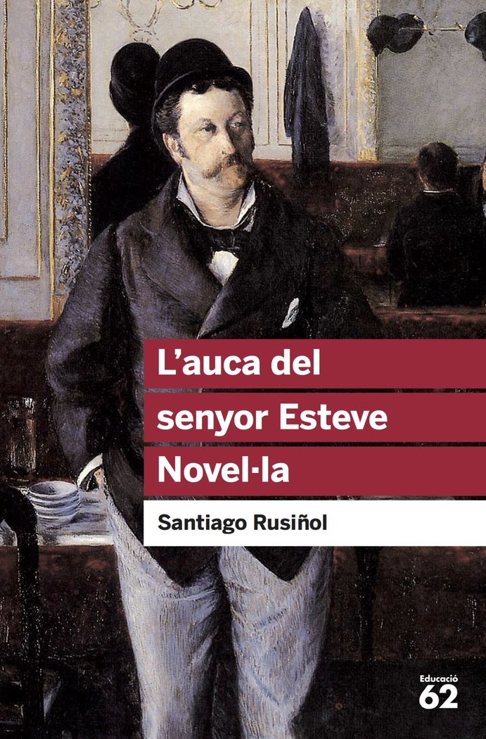 L'auca del senyor Esteve. Novel·la, de Rusiñol, Santiago | portada del libro