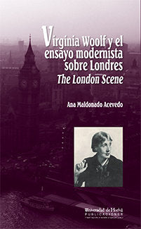 Virginia Woolf y el ensayo modernista sobre Londres, de Maldonado Acevedo, Ana | portada del libro