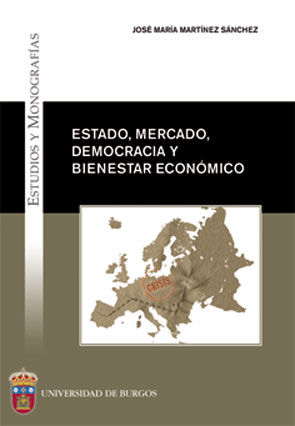 Estado, mercado, democracia y bienestar económico, de Martínez Sánchez, José Mª | portada del libro