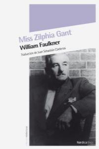 Miss Zilphia Gant, de Faulkner, William | portada del libro