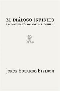 El diálogo infinito, de JORGE EDUARDO EIELSON | portada del libro