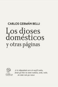 Los dioses domésticos y otras páginas, de CARLOS GERMáN BELLI | portada del libro