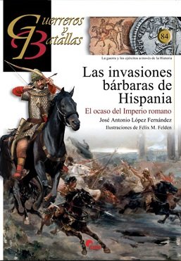 INVASIONES BáRBARAS DE HISPANIA, LAS, de LóPEZ FERNáNDEZ, JOSé ANTONIO | portada del libro