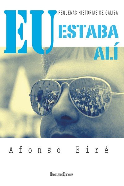 Eu estaba alí, de Eiré López, Afonso | portada del libro