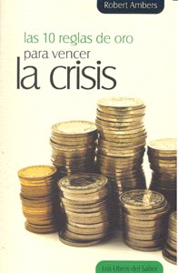Las diez reglas de oro para vencer la crisis, de Ambers | portada del libro