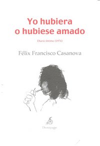 Yo hubiera o hubiese amado, de Casanova, Félix Francisco | portada del libro