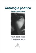 ANTOLOGIA POETICA, de Félix Francisco Casanova | portada del libro