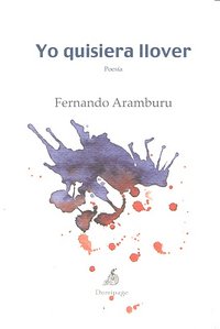 Yo quisiera llover, de Aramburu, Fernando | portada del libro