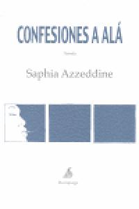 Confesiones a Alá, de Azzeddine, Saphia | portada del libro