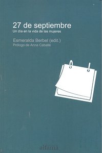 27 DE SEPTIEMBRE "UN DIA EN LA VIDA DE LAS MUJERES", de Esmeralda Berbel | portada del libro