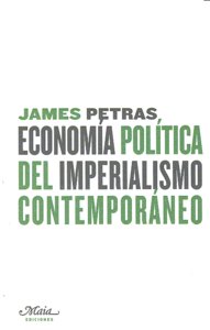 Economía política del imperialismo contemporáneo, de Petras, James | portada del libro