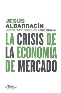 La crisis de la economía de mercado, de Albarracín, Jesús | portada del libro