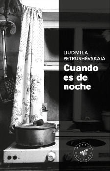 Cuando es de noche, de Petrushévskaia, Liudmila | portada del libro