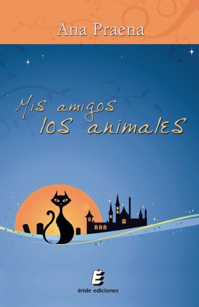 MIS AMIGOS LOS ANIMALES, de PRAENA MOLINA | portada del libro