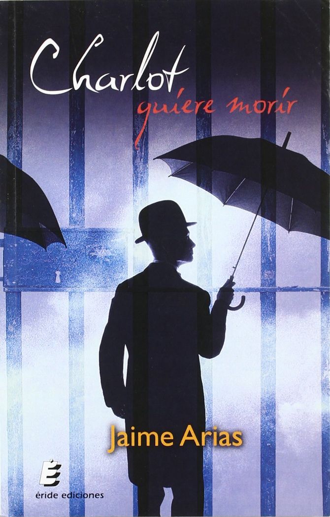 CHARLOT QUIERE MORIR, de ARIAS CAYETANO | portada del libro