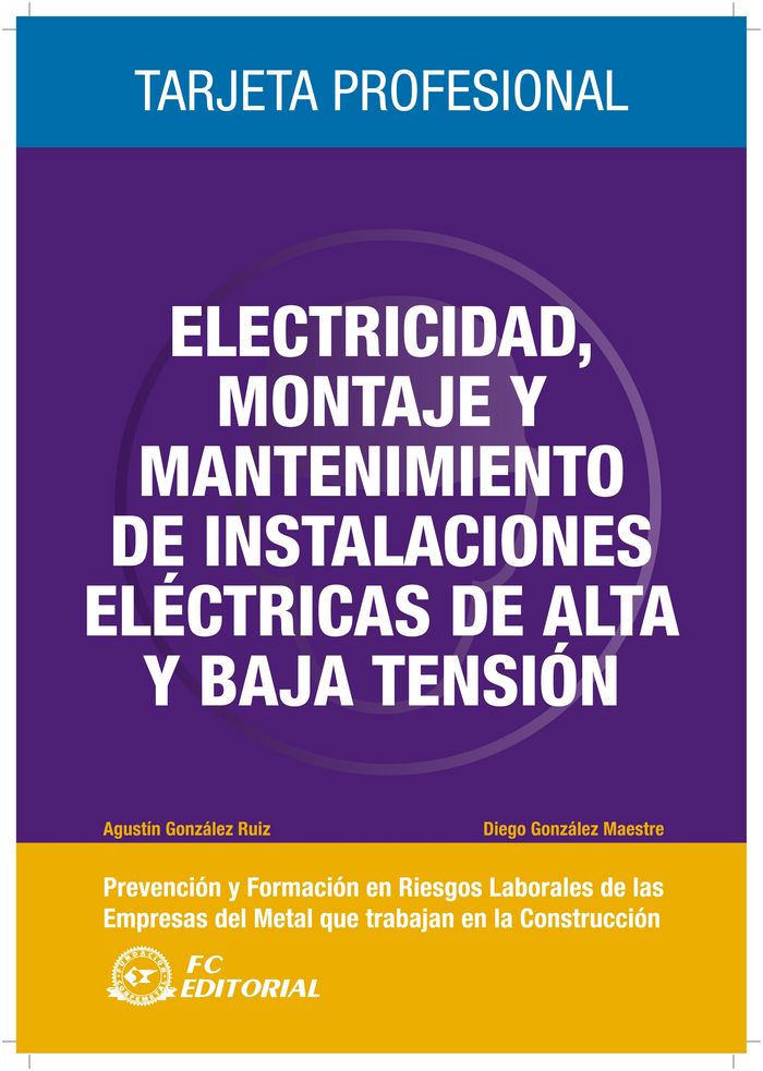 Electricidad, trabajos de montaje y mantenimiento de instalaciones eléctricas de alta tensión, de González Ruiz, Agustín | po