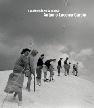 Antonio Lacoma. A la montaña no se va solo, de Lacoma Lanau, Alegría | portada del libro