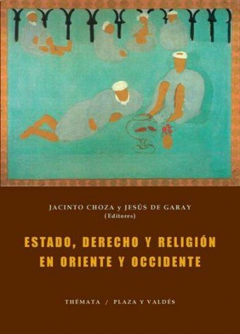 ESTADO, DERECHO Y RELIGIÓN EN ORIENTE Y OCCIDENTE, de GARAY SUAREZ-LLANOS, JESUS DE | portada del libro
