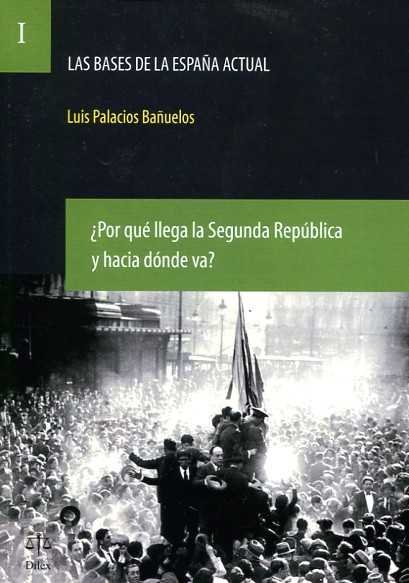 BASES DE LA ESPAÑA ACTUAL, LAS, de PALACIOS BAÑUELOS | portada del libro