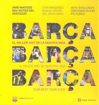 BarÇa. El millor any de la nostra vida, de JORDI FINESTRES (TEXT)#MIQUEL RUIZ (FOTOGRAFIA) | portada del libro