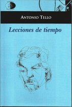 Lecciones de tiempo, de TELLO ARGÜELLO, ANTONIO | portada del libro