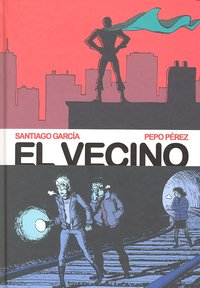 EL VECINO 1 Y 2, de GARCÃA, SANTIAGO | portada del libro