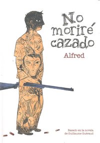 No moriré cazado, de Alfred | portada del libro