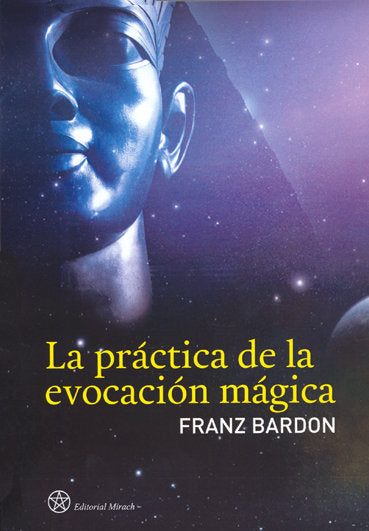 La Práctica de la Evocación Mágica, de Bardon, Franz | portada del libro