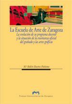 La Escuela de Arte de Zaragoza. La evolución de su programa docente y la situación de la enseñanza o, de Bueno Petisme | port