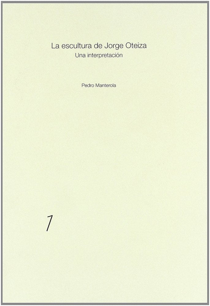 LA ESCULTURA DE JORGE OTEIZA, de MANTEROLA | portada del libro