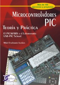 MICROCONTROLADORES PIC TEORIA Y PRACTICA, de ETXEBERRIA ISUSKIZA,MIKEL | portada del libro