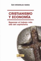 CRISTIANISMO Y ECONOMIA, de ELIO ESTANISLAU GASDA | portada del libro