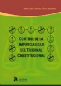 Control de la imparcialidad del Tribunal Constitucional., de Calvo Sanchez, Mari Carmen | portada del libro
