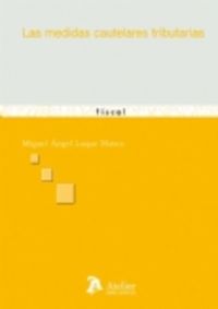 Medidas cautelares tributarias, Las., de Luque Mateo, Miguel | portada del libro