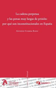 Cadena perpetua y las penas muy largas de prisión: por qué son inconstitucionales en España., de Cuerda Riezu, Antonio | port