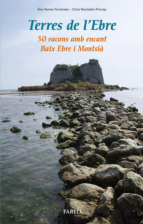 Terres de l'Ebre. 50 racons amb encant. Baix Ebre i Montsia, de Ramos Fernçndez, alex | portada del libro