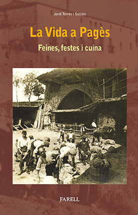 La Vida a Pages. Feines, festes i cuina, de Torres Sociats, _Jordi | portada del libro