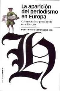APARICIÓN DEL PERIODISMO EN EUROPA, LA, de Espejo Cala, Carmen | portada del libro