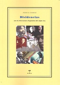 Disidencias. En la Literatura españoal del s.XX, de Domene, Pedro M. | portada del libro