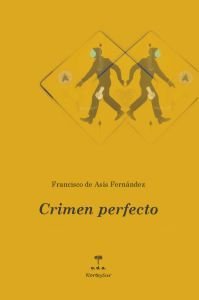 Crimen perfecto, de Fernández, Francisco de Asís | portada del libro