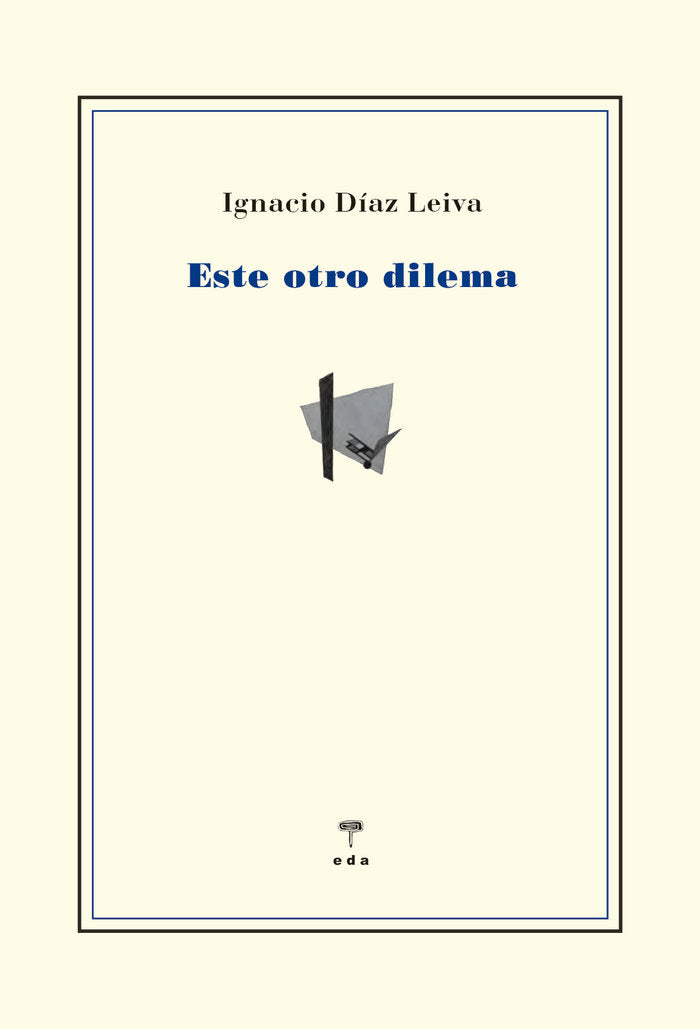 ESTE OTRO DILEMA, de DIAZ LEIVA, IGNACIO | portada del libro